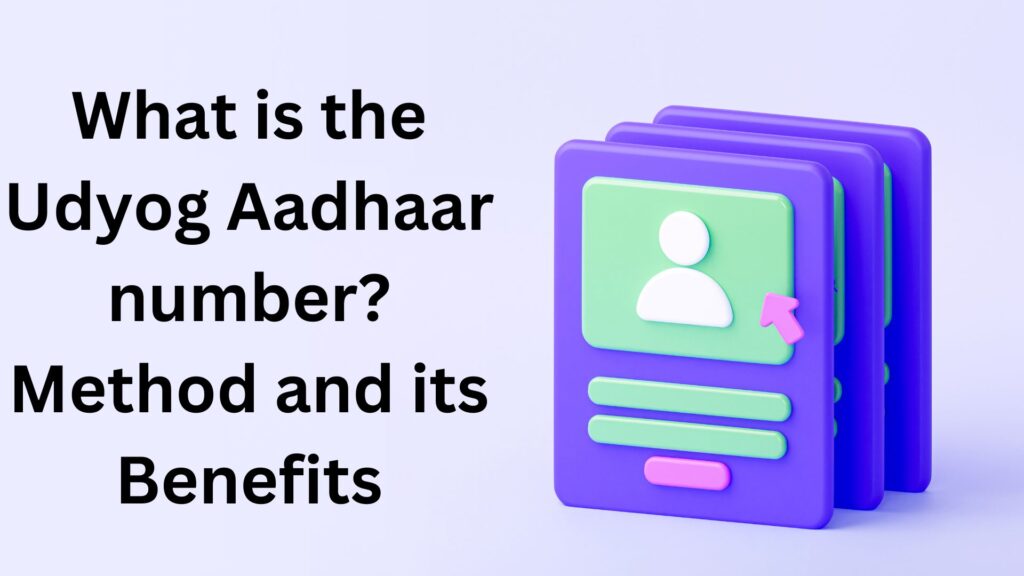 What Is The Udyog Aadhaar Number Method And Its Benefits The Crazy Panda