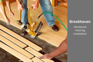 Brookhaven hardwood flooring installation