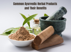 A Complete Guide to Choosing the Right Ayurvedic Herbal Products